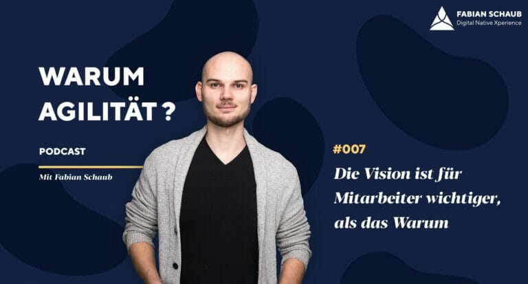 #007 Die Vision ist für Mitarbeiter wichtiger, als das Warum