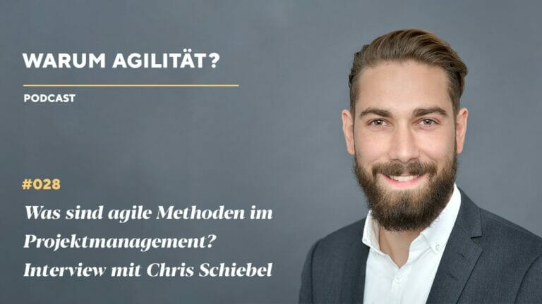 #028 Interview mit Chris Schiebel – Was sind agile Methoden im Projektmanagement?