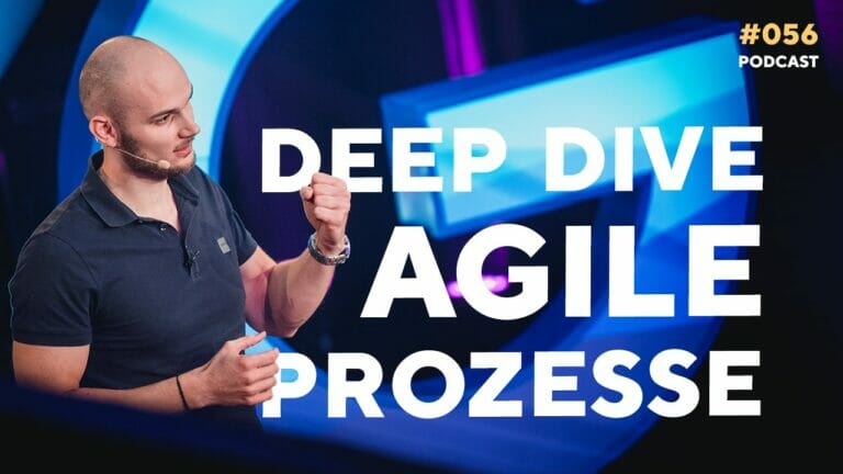 #056 Deep Dive agile Prozesse