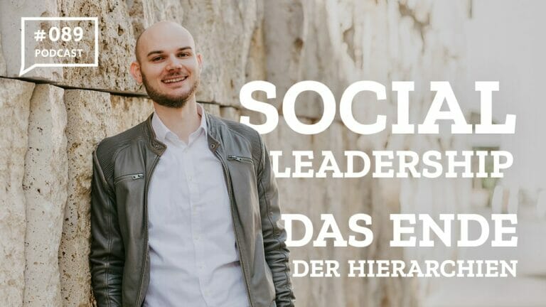 #089 Social Leadership – das Ende der Hierarchien