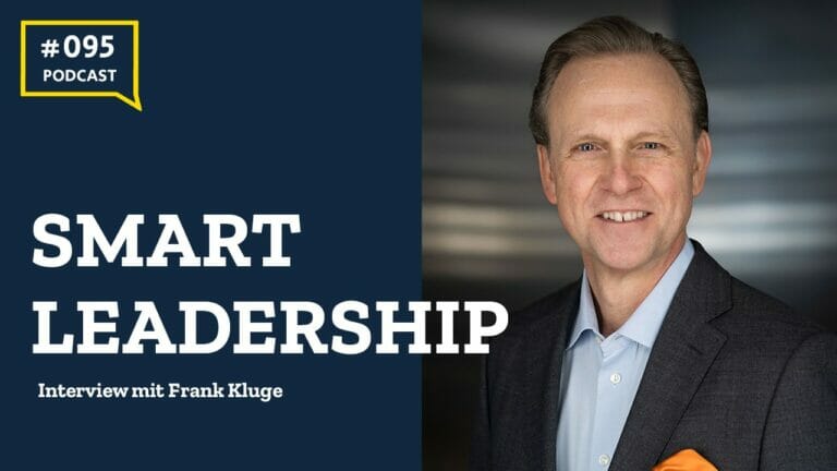 #095 Smart Leadership – Interview mit Frank Kluge