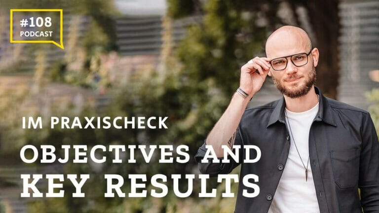 #108 Objectives and Key Results im Praxischeck